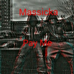 Massicka - Pay Me