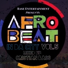 Afrobeat In Da City Party Mix Vol.5 #May #2016