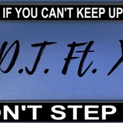 If You Can't Keep Up Ft. XT