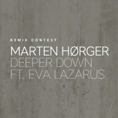 MARTEN HORGER - Deeper Down Feat. Eva Lazarus (MISS MANTS RMX) :::FREE DOWNLOAD::: 2016