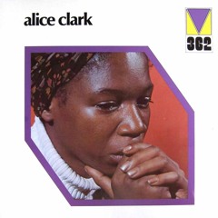 Alice Clark - Never Did I Stop Loving You