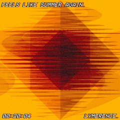 Feels Like Summer Again