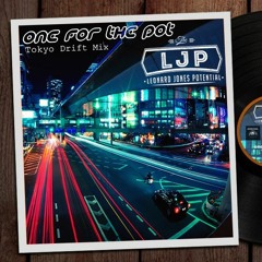 One For The Pot (Tokyo Drift Mix)