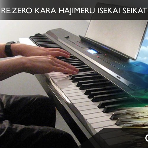 Stream Re Zero Kara Hajimeru Isekai Seikatsu Styx Helix Piano Version By Blackchaosvortex Listen Online For Free On Soundcloud Stream Re Zero Kara Hajimeru Isekai Seikatsu Styx Helix Piano Version By Blackchaosvortex Listen Online For Free On Soundcloud