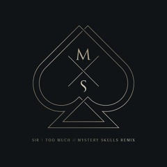Too Much (Mystery Skulls Remix)