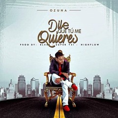 092. Ozuna - Dile Que Tu Me Quieres - [DJ JUAN OLIVERA] - 2K16