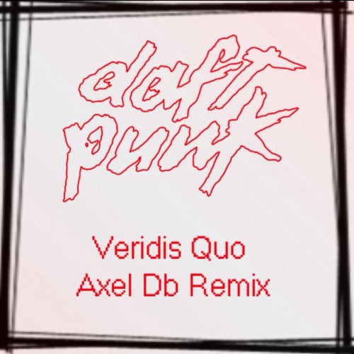Daft Punk - Veridis Quo (Axel Db remix)
