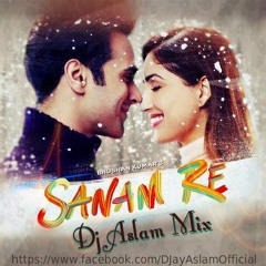 Sanam Re (  Are U With Me ) (Mash Up ) Dj Aslam Mix Hyd