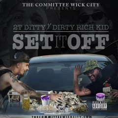 2t Ditty Feat Dirty Rich Kid - Set It Off [Master Dirty].mp3