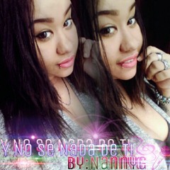 Y No Se Nada De Ti - NannyG (Prod By Dizzi)