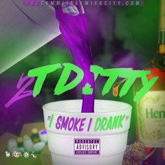 2t Ditty & Timmy 2 Feet - I Smoke I Drank Prod by Twan Beat Maker