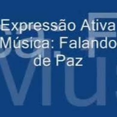 Falando De Paz - Expressao Ativa