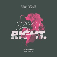 nelly furtado - say it right (goldcash bootleg) [free download]