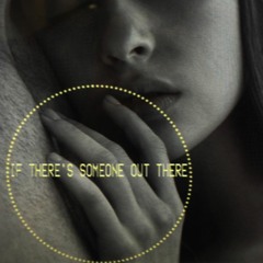 if theres someone out there