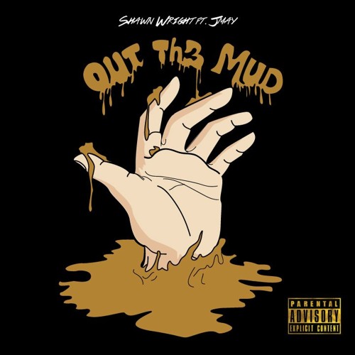 Shawn Wright ft Jmay "Out The Mud"