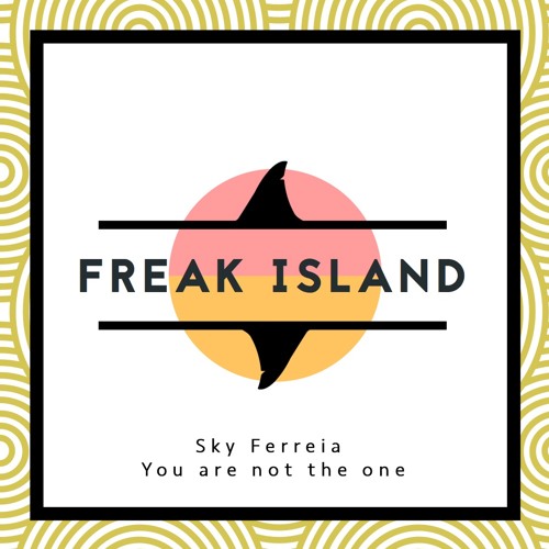 Sky Ferreira - You're Not The One - (Freak Island Remix)