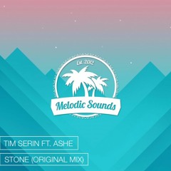 Tim Serin Ft. Ashe - Stone (Original Mix)[Exclusive Premiere][Free Download]