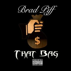 Brad Piff - That Bag ( Official Single )