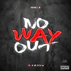 No Way Out Ft. Amaan Bradshaw (video link in description)