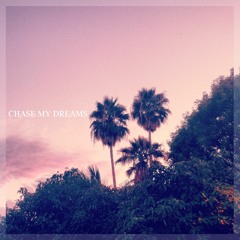 Chase My Dreams (Feat) Illuminate
