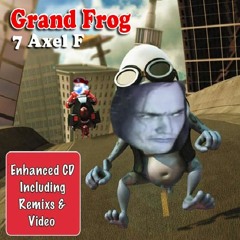 Grand Frog - 7 Axel F