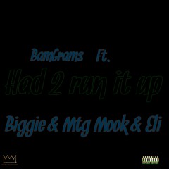 BamGrams ft. Biggie & Mtg Mook & Eli- Had 2 Run it up