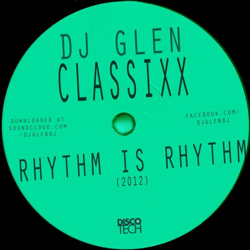 Rhythm=Rhythm  Stream Rhythm Is Rhythm (Original Mix) | Free Download by DJ Glen