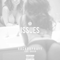 Issues By (TBH) Rack'd Up Rayy Feat. Kaash (Prod. By TeeGee)