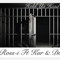 Ross-i Ft Kur & Dmills1100 - Hold Ya Head