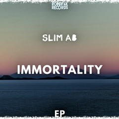 Slim AB - Immortality EP |OUT NOW|