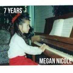 7 Years - Lukas Graham (Cover) Megan Nicole