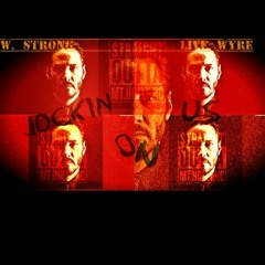 #JocKin On uS  **W. Strong & LIVE WYRE**
