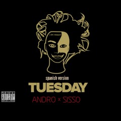 Tuesday Spanish Version - Andro ft. Sisso