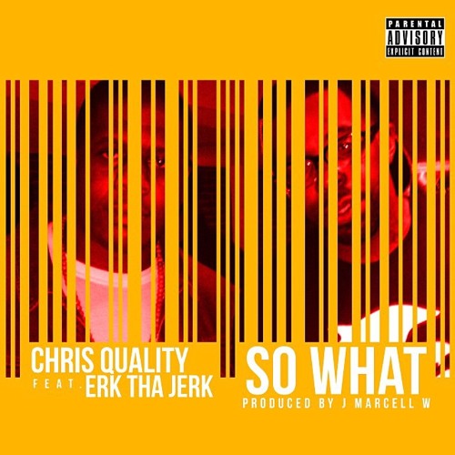 So What Featuring Erk Tha Jerk (Prod. by J Marcell W)