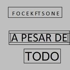 FOCEK FT SONE "A PESAR DE TODO" 2016