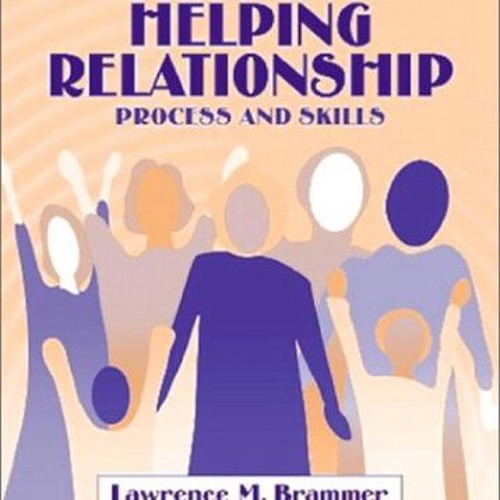 Stream The Helping Relationship Process and Skills (8th Edition) download pdf from Amber Stream The Helping Relationship Process and Skills (8th Edition) download pdf from Amber