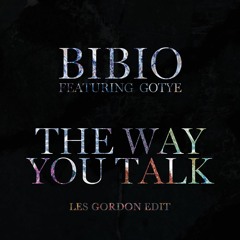 Bibio - The Way You Talk (Les Gordon Edit)