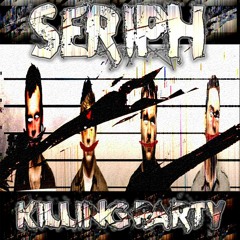 SERIPH - KILLING PARTY [EP] (OUT JUNE 20th!)
