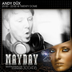 Andy Düx @ MAYDAY "Twenty Five"