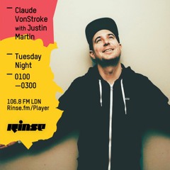 Rinse FM Podcast - Claude Von Stroke w/ Justin Martin - 17th May 2016