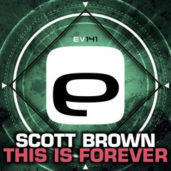 Ev141 - Scott Brown - This Is Forever