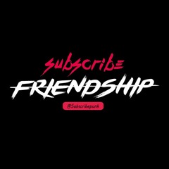 Subscribe- Friendship