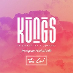 Kungs Vs Cookin' On 3 Burners - This Girl (Trompson Festival Edit) [BUY=FREE DOWNLOAD]