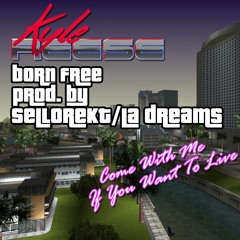 Born Free | Prod. By Sellorekt / LA Dreams