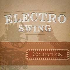 Electro Swing Collection (Vol. 1)