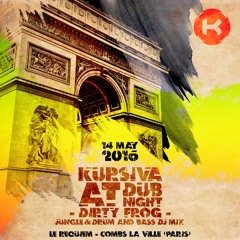 ➤ KURSIVA - DUB NIGHT DIRTY FROG @ COMBS LA VILLE - PARÍS (DJ MIX)