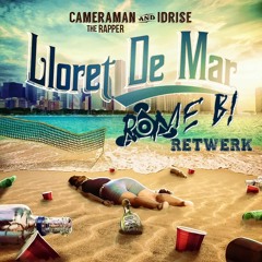 Cameraman The Rapper & Idrise - LLoret De Mar (Rome B! ReTwerk)