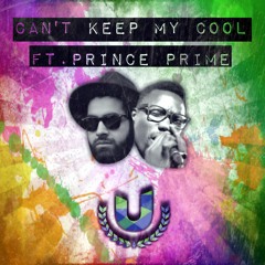 Can't Keep My Cool (Ft. Prince Prime)