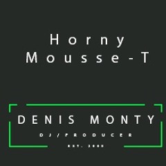 Horny - Mousse T (Denis Monty Remix) (FREE DOWNLOAD)