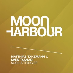 Matthias Tanzmann, Sven Tasnadi - Such A Thing (MHR091)